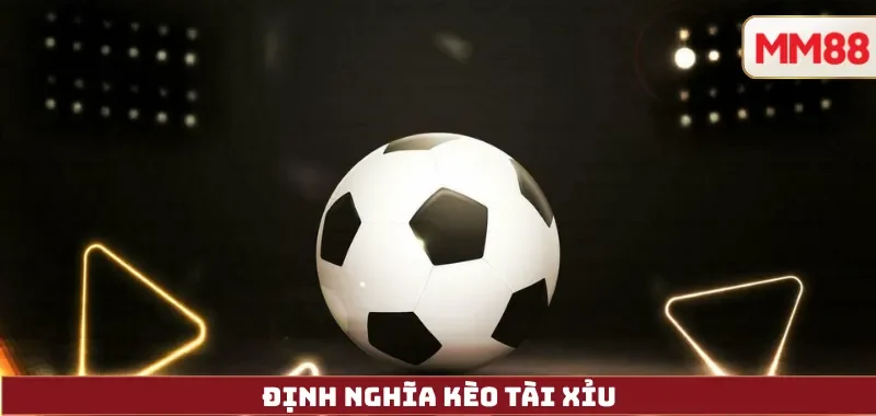 Định nghĩa kèo tài xỉu